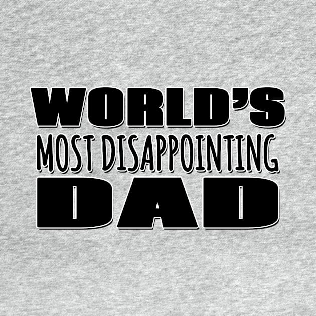 World's Most Disappointing Dad by Mookle